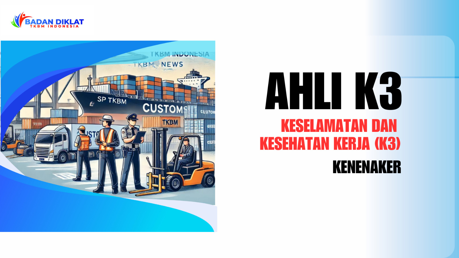 Ahli K3 Keselamatan dan Kesehatan Kerja (K3) Kenenaker